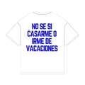 NO SE SI CASARME O IRME DE VACACIONES TEE